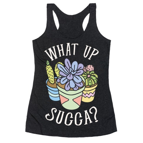 What Up Succa Racerback Tank Top