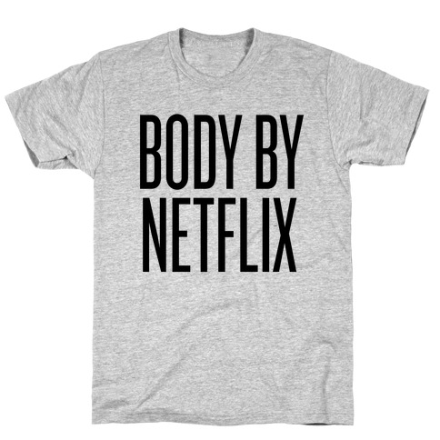 Body By Netflix T-Shirt