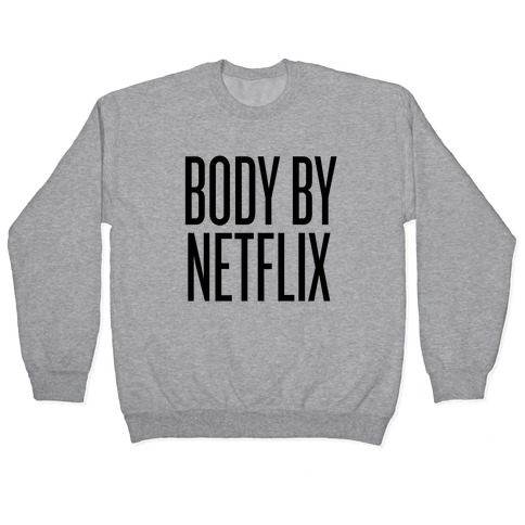 Body By Netflix Pullover