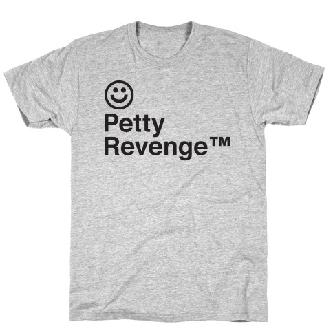 Petty Revenge T-Shirt