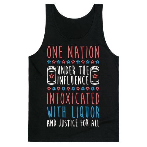 One Nation Under The Influence Tank Top
