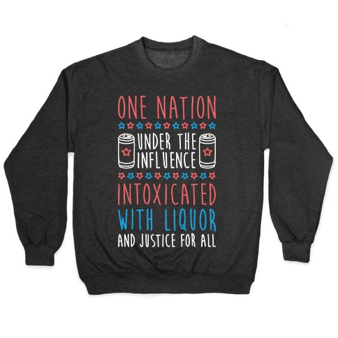 One Nation Under The Influence Pullover