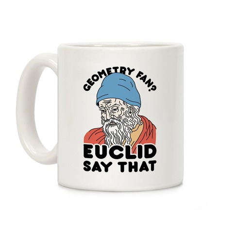 Geometry Fan? Euclid Say That Coffee Mug