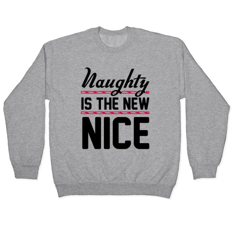 Naughty Is The New Nice Pullover