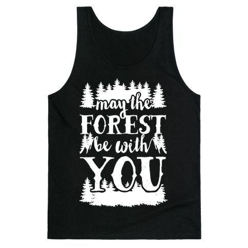 May The Forest Be With You Tank Top