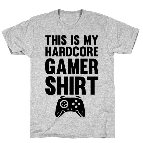 This Is My Hardcore Gamer Shirt T-Shirt