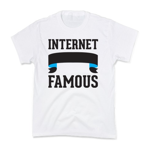 Internet Famous Kids T-Shirt