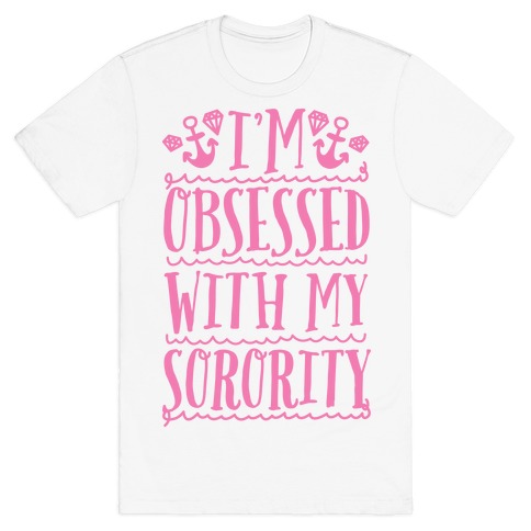 Sorority Obsessed T-Shirt