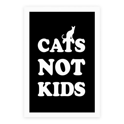 Cats Not Kids Poster