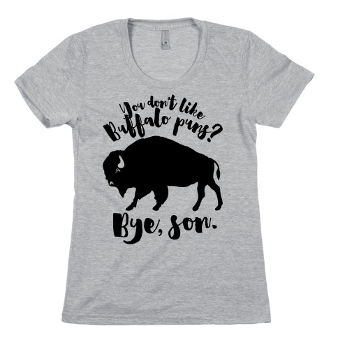 Buffalo Puns Womens T-Shirt