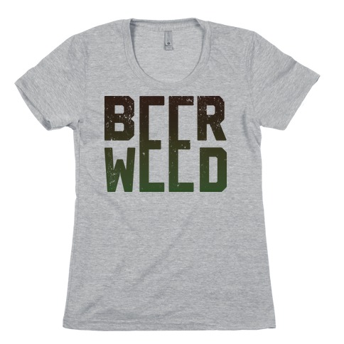 Beer & Weed Womens T-Shirt