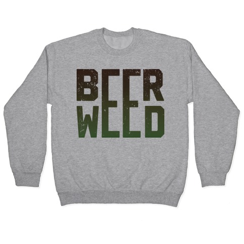 Beer & Weed Pullover