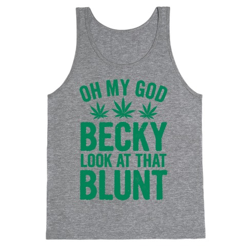 Oh My God Beck, Look at That Blunt Tank Top