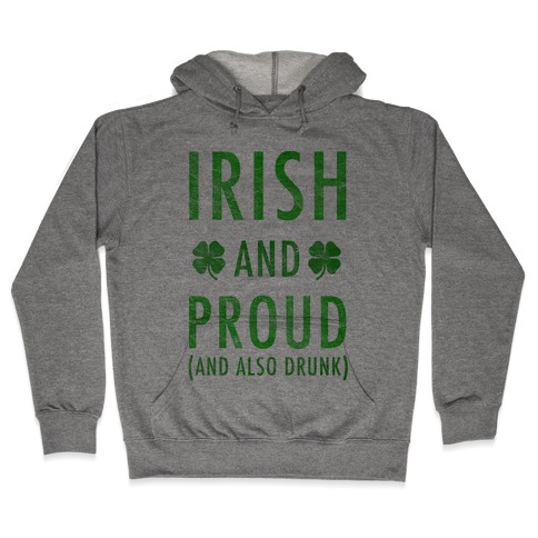 Irish And Drunk Hooded Sweatshirt