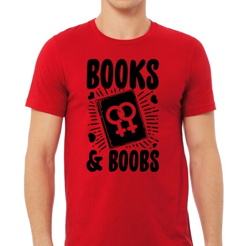 Books and Boobs T-Shirts | LookHUMAN