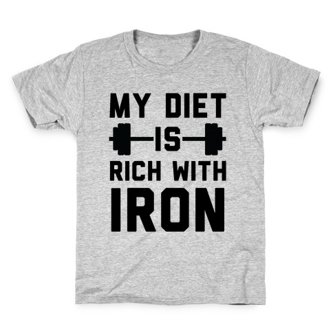 My Diet Is Rich With Iron Kids T-Shirt