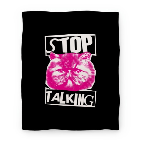 Stop Talking Blanket