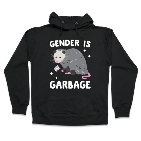 Gender Is Garbage Trans Opossum Hooded Sweatshirt