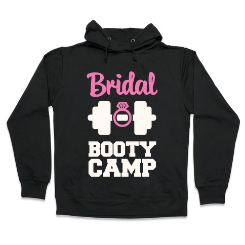Bridal Booty Camp Hooded Sweatshirt