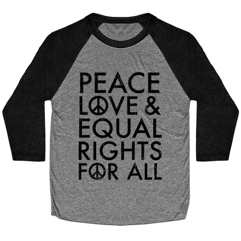 Peace and Love and Equal Rights Baseball Tee