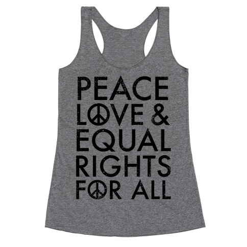 Peace and Love and Equal Rights Racerback Tank Top