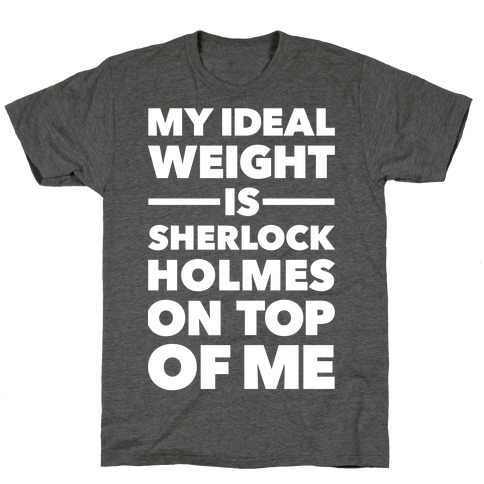 Ideal Weight (Sherlock Holmes) T-Shirt