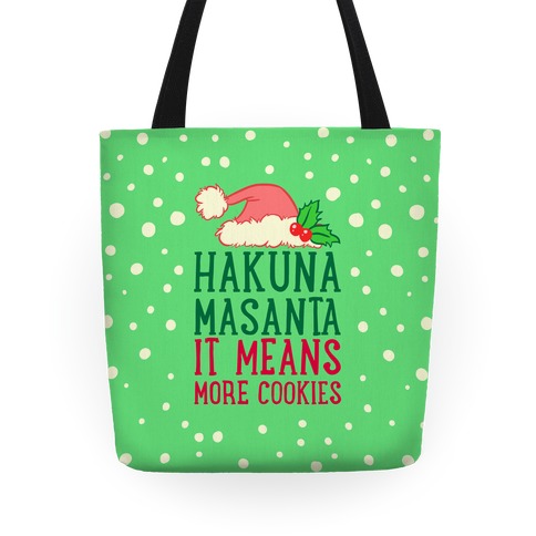 Hakuna Masanta, It Means More Cookies Tote