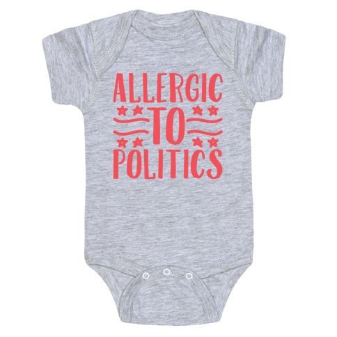 Allergic To Politics Baby One-Piece