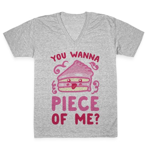 You Wanna Piece Of Me? V-Neck Tee Shirt