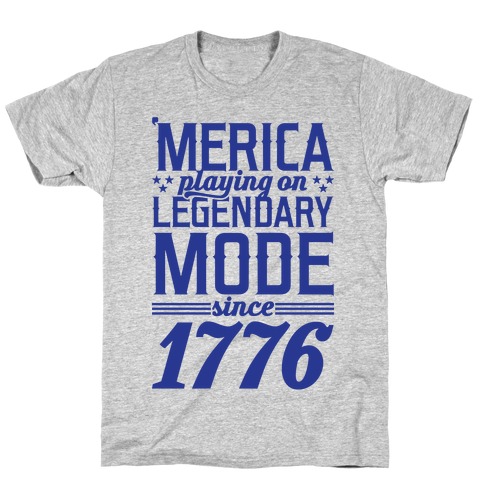 Merica Playing On Legendary Mode Since 1776 T-Shirt