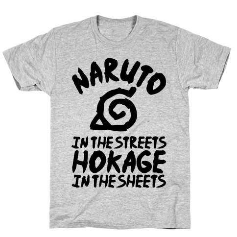 Naruto in the Streets Hokage in the Sheets T-Shirt