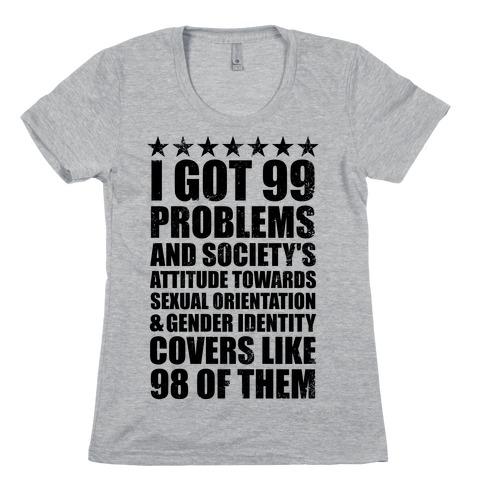 99 Problems (LGBT+) Stars Womens T-Shirt