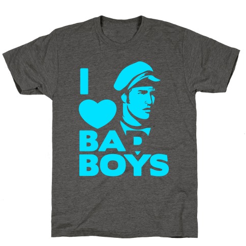 I Love Bad Boys T-Shirt