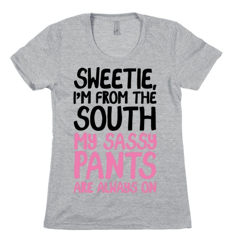 Southern Sassy Pants Womens T-Shirt