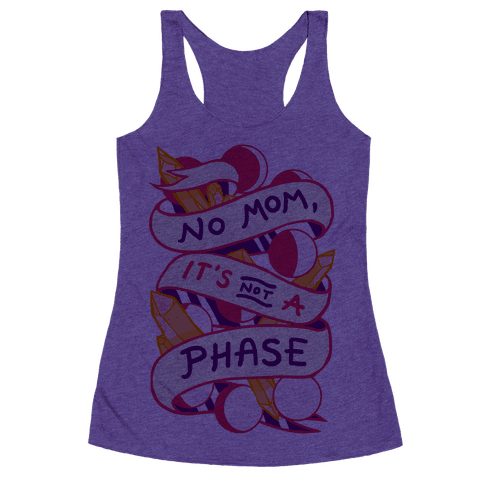 No Mom, It's Not A Phase - Racerback Tank Tops - HUMAN