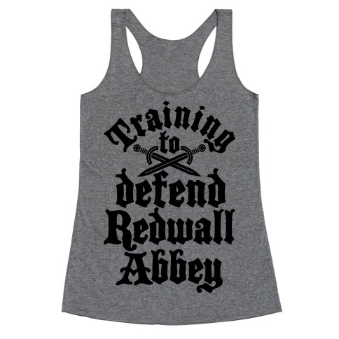 Training To Defend Redwall Abbey Racerback Tank Top
