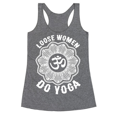 Loose Women Do Yoga Racerback Tank Top