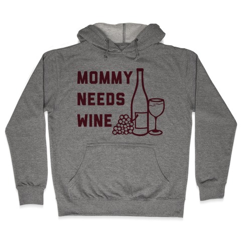 Mommy Needs Wine Hooded Sweatshirt