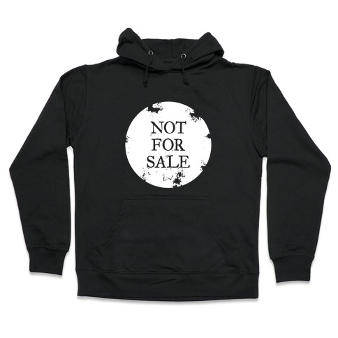 not for sale sweatshirt