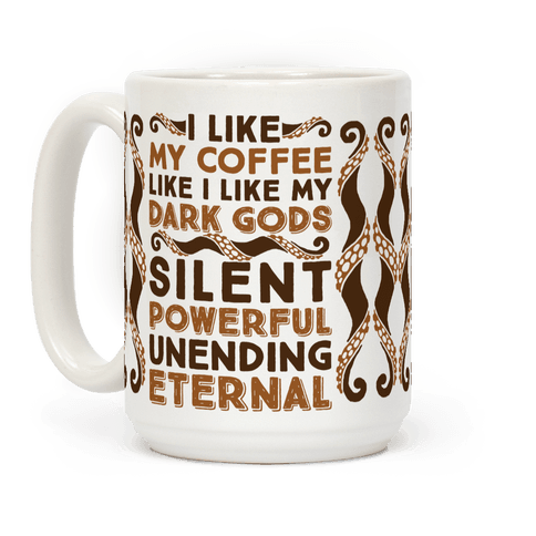 mug15oz whi z1 t i like my coffee like i like my dark gods