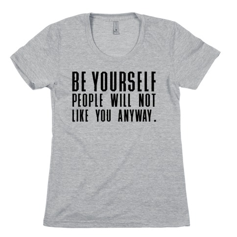 Be Yourself Inspirational Tee Womens T-Shirt