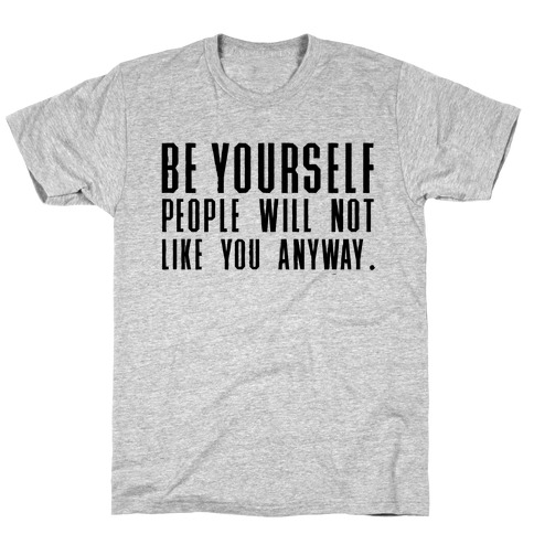 Be Yourself Inspirational Tee T-Shirt