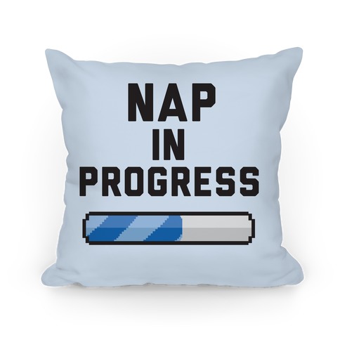 Nap In Progress Pillow