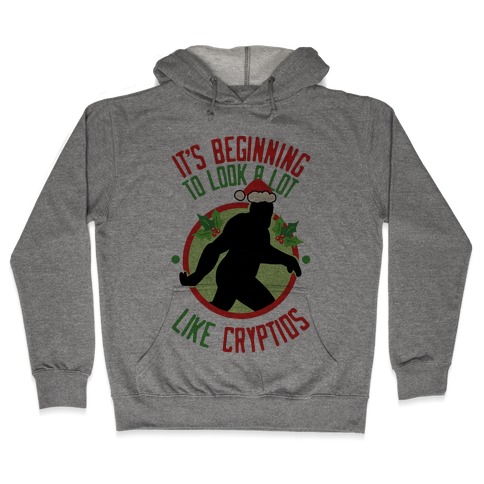 It's Beginning To Look A Lot Like Cryptids (Bigfoot) Hooded Sweatshirt