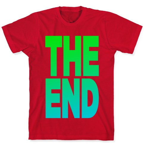 THE END T-Shirts LookHUMAN