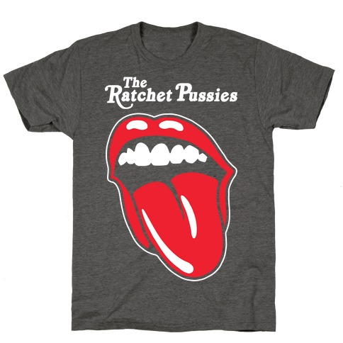 The Ratchet Pussies T-Shirt