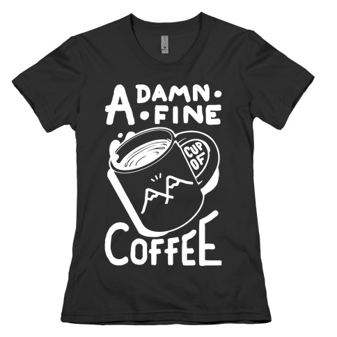Twin Peaks Quote A Damn Fine Cup Of Coffee T-Shirts | LookHUMAN