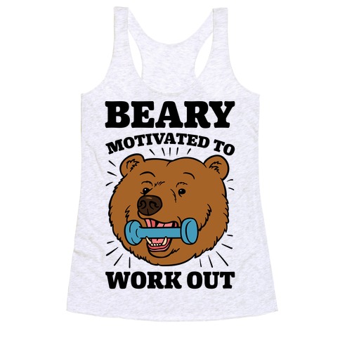 Beary Motivated To Work Out Racerback Tank Top