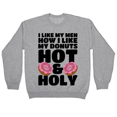 I Like My Men How I Like My Donuts: Hot and Holy Pullovers | LookHUMAN