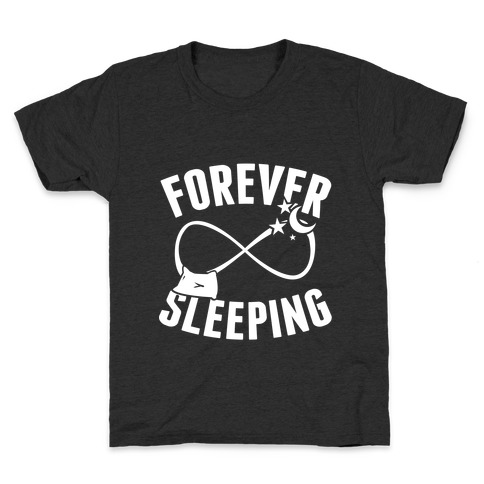Forever Sleeping Kids T-Shirt